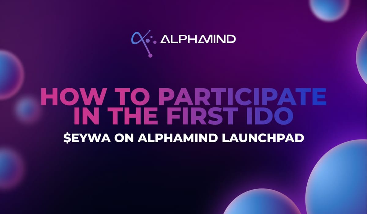 How to Participate in the EYWA CrossCurve IDO on AlphaMind | Step-by-Step Guide