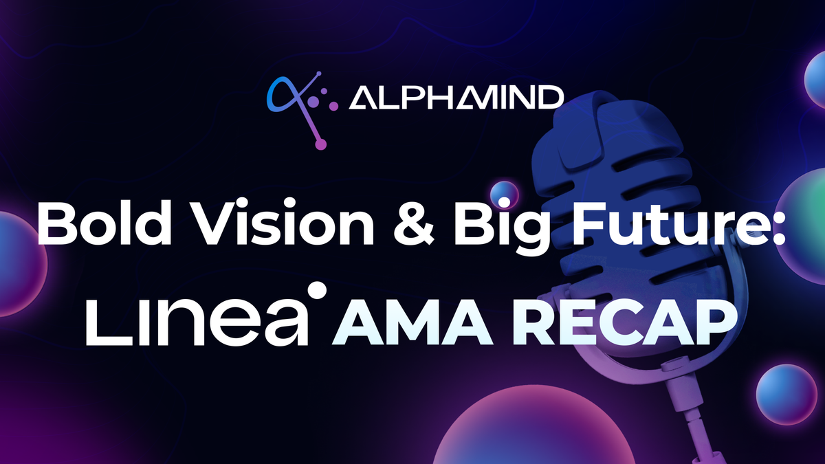 Linea & AlphaMind AMA Highlights: Bullish Trends, Web3 Insights, and DeFi Opportunities