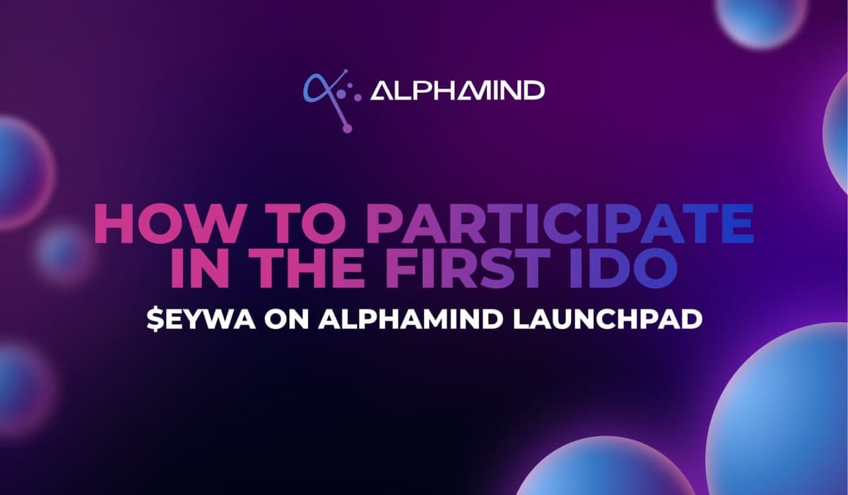 How to Participate in EYWA CrossCurve IDO on AlphaMind