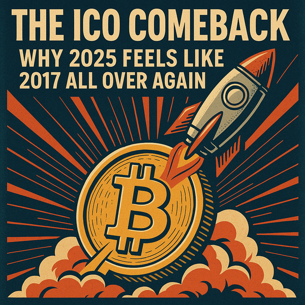 The ICO Comeback: Why 2025 Feels Like 2017 All Over Again