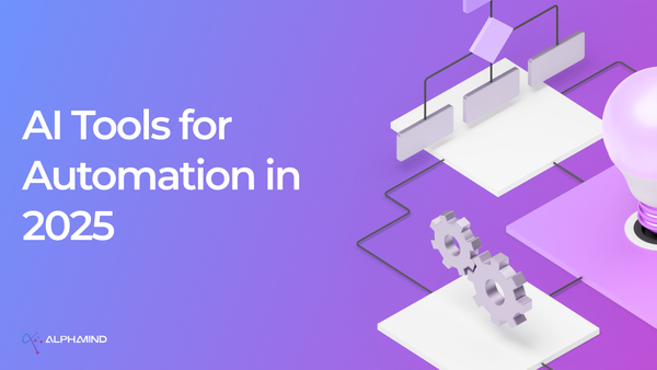 AI Tools for Business Automation in 2025: The Future of Work